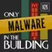 Only Malware in the Building